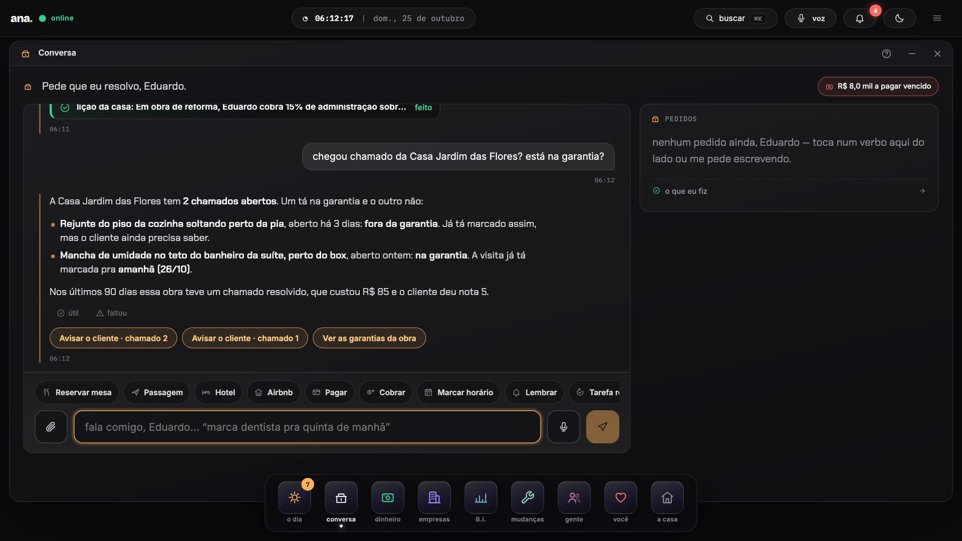 A resposta da Ana a “chegou chamado da Casa Jardim das Flores? está na garantia?”, na Conversa