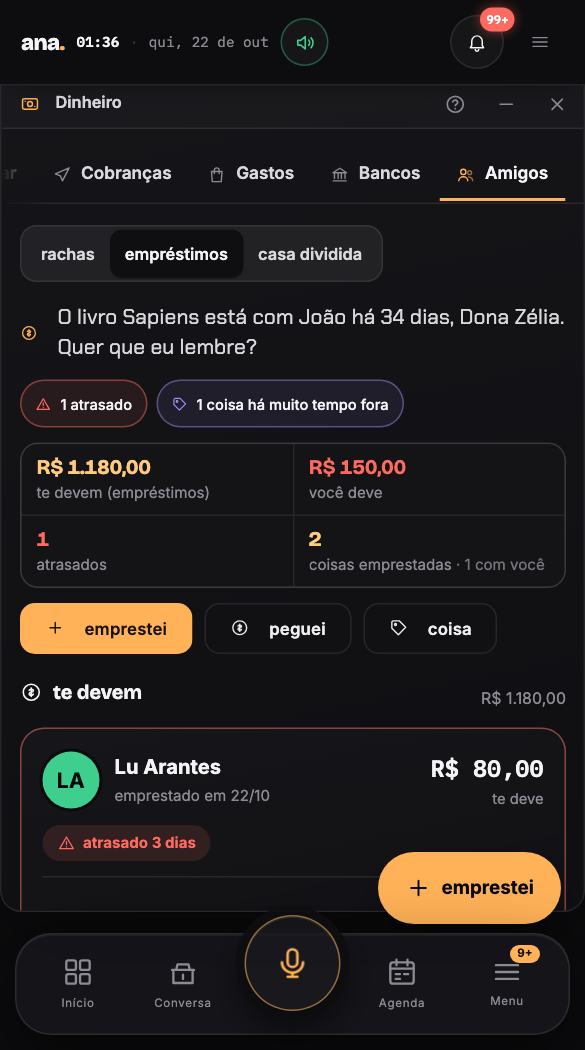 Empréstimos — o dinheiro e as coisas que você emprestou, com a data combinada — e eu lembro com jeito